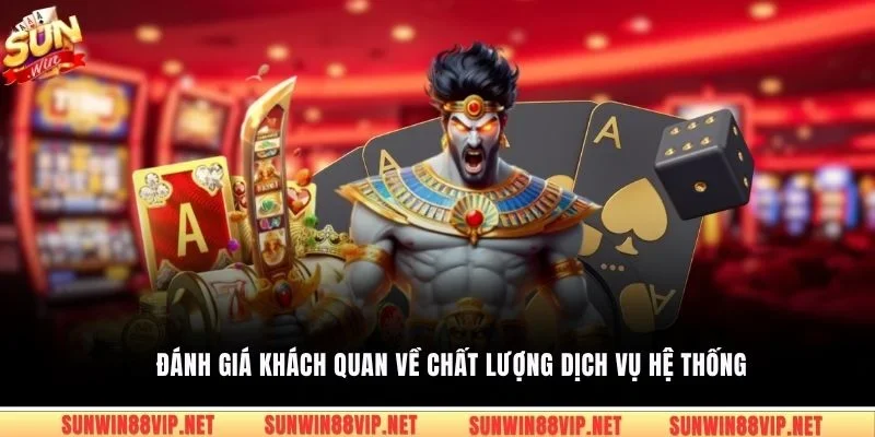 Đánh giá khách quan về chất lượng dịch vụ hệ thống