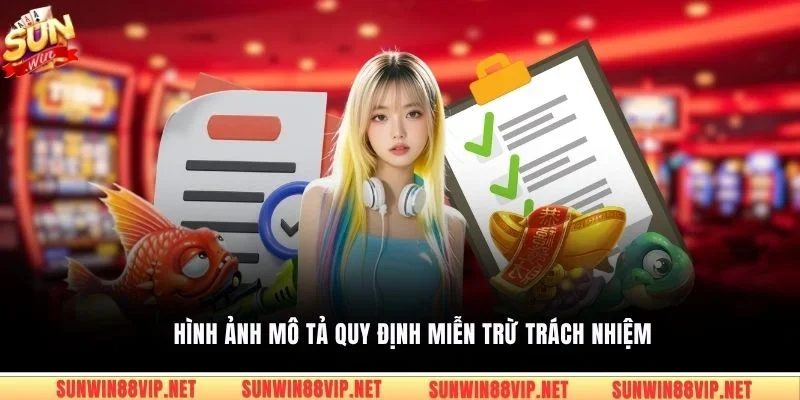 Hình ảnh mô tả quy định miễn trừ trách nhiệm
