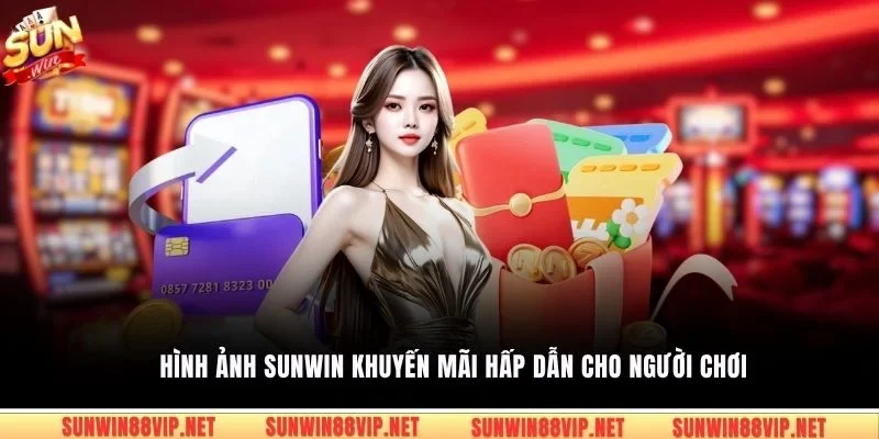 Hình ảnh Sunwin khuyến mãi hấp dẫn cho người chơi