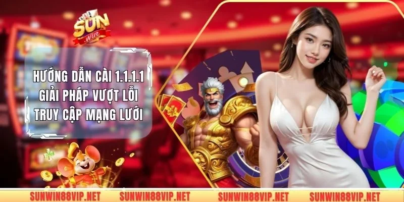 hướng dẫn cài 1.1.1.1