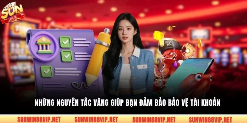 Những nguyên tắc vàng giúp bạn đảm bảo bảo vệ tài khoản