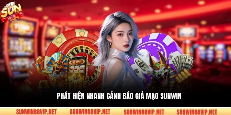 Phát hiện nhanh cảnh báo giả mạo Sunwin