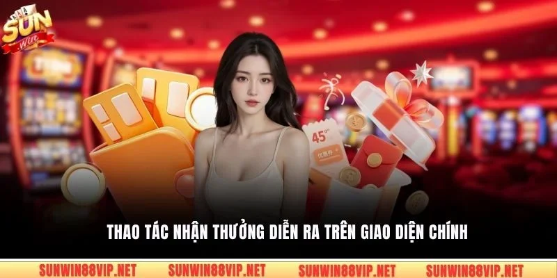 Thao tác nhận thưởng diễn ra trên giao diện chính