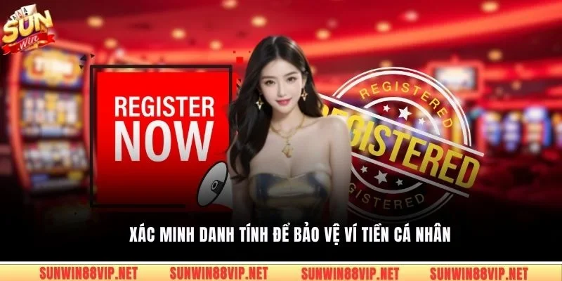 Xác minh danh tính để bảo vệ ví tiền cá nhân